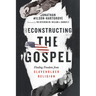 Reconstructing the Gospel: Finding Freedom from Slaveholder Religion