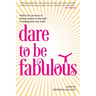 Dare to be Fabulous: Follow the journeys of daring women on the path to finding their true north