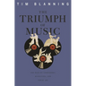 Triumph of Music: The Rise of Composers, Musicians and Their Art