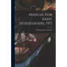 Manual for Army Horseshoers, 1917