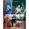 This Is Not Fashion: Streetwear Past, Present and Future