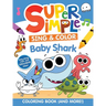 Super Simple Sing & Color: Baby Shark Coloring Book