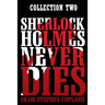 Sherlock Holmes Never Dies: Collection Two