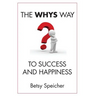 The WHYS Way to Success and Happiness