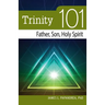Trinity 101: Father, Son, Holy Spirit