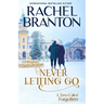 Never Letting Go: A Sweet Small Town Romance