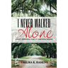 I Never Walked Alone