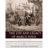 Legendary Explorers: The Life and Legacy of Marco Polo