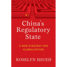 China's Regulatory State: A New Strategy for Globalization
