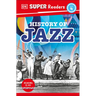 DK Super Readers Level 4 History of Jazz