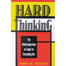 Hard Thinking: The Reintroduction of Logic to Everyday Life