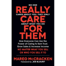 Really Care for Them: How Everyone Can Use the Power of Caring to Earn Trust, Grow Sales, and Increase Income. No Matter What You Sell or Who You Sell