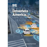 Driverless America: What Will Happen When Most of Us Choose Automated Vehicles