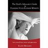 The Devil's Advocate's Guide to Planning Your Business Website: Save yourself time, money and aggravation.