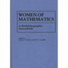 Women of Mathematics: A Bio-Bibliographic Sourcebook
