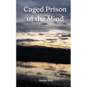 Caged: Prison of the Mind