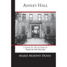 Ashley Hall: A Novel by the Author of Tears of the Willow