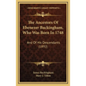 The Ancestors Of Ebenezer Buckingham, Who Was Born In 1748: And Of His Descendants (1892)