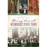 Historic Tales of Henry Cowell Redwoods State Park: Big Trees Grove