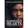 Hardened Hearts: A Psychological Fiction of Secrets and Shattered Trusts