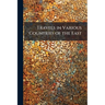 Travels in Various Countries of the East