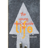 The Young Man's Guide to Life: Using Proverbs as Your Personal Playbook