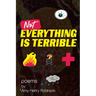 Not Everything Is Terrible -