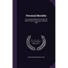Personal Morality: Two Lectures Before the Society for Ethical Culture of Chicago, February, 1886
