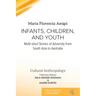 Infants, Children, and Youth: Multi-sited Stories of Adversity from South Asia to Australia