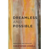 Dreamless and Possible: Poems New and Selected
