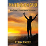 Waiting on God: How Patience Creates Prayers With Impact