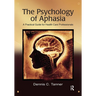 The Psychology of Aphasia: A Practical Guide for Health Care Professionals