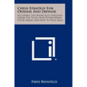 Chess Strategy For Offense And Defense: Including Two Books Also Published Under The Titles, How To Win When You're Ahead, And How To Fight Back