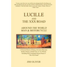 Lucille and The XXX Road: Around The World Man & Motorcycle
