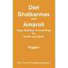 Diet, Shatkarmas and Amaroli - Yogic Nutrition & Cleansing for Health and Spirit