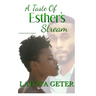 A Taste of Esther's Stream