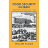Food Security in Iran: Edareh-ye Arzaq, 1910-1935