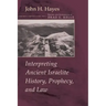 Interpreting Ancient Israelite History, Prophecy, and Law