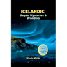 Icelandic Sagas, Mysteries & Wonders: Fascinating Tales of Iceland, the Land of Fire & Ice