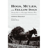 Hogs, Mules, and Yellow Dogs: Growing Up on a Mississippi Subsistence Farm