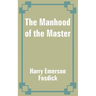 The Manhood of the Master