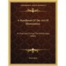 A Handbook Of The Art Of Illumination: As Practiced During The Middle Ages (1866)