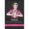 Naatya: The Art and Soul of Bharatanatyam