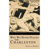Why We Never Danced the Charleston