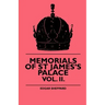 Memorials Of St James's Palace - Vol. II.