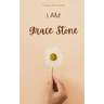 I am Grace Stone