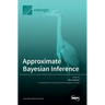 Approximate Bayesian Inference