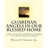 Guardian Angels in Our Blessed Home: Guardian Angels in Our Blessed Home: A look into one family's experience of paranormal activity. See how they tra