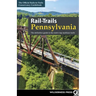 Rail-Trails Pennsylvania: The Definitive Guide to the State's Top Multiuse Trails