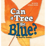 Can a Tree Be Blue?